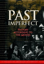 Past Imperfect: History According to the Movies (Carnes, Mark C.)