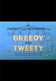 Greedy for Tweety (1957)