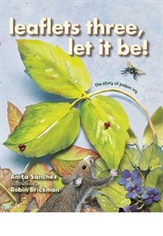 Leaflets Three, Let It Be!: The Story of Poison Ivy (Anita Sanchez)