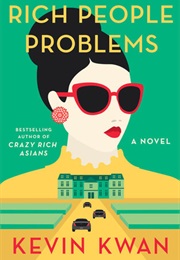 Rich People Problems (Kevin Kwan)