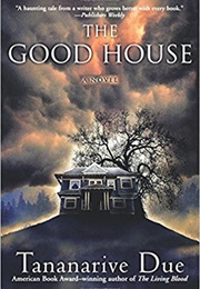 The Good House (Tananarive Due)