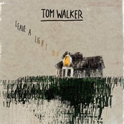 Leave a Light on - Tom Walker