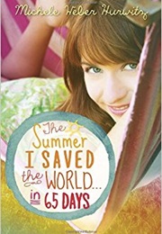 The Summer I Saved the World...In 65 Days (Michele Weber Hurwitz)