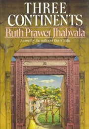 Three Continents (Ruth Prawer Jhabvala)