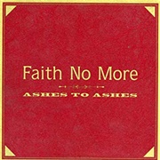 Ashes to Ashes - Faith No More