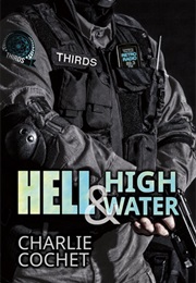 Hell &amp; High Water (THIRDS, #1) (Charlie Cochet)