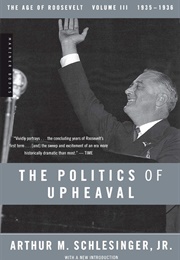 The Politics of Upheaval, 1935-1936 (Arthur M. Schlesinger, Jr.)
