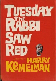 Tuesday the Rabbi Saw Red (Harry Kemelman)