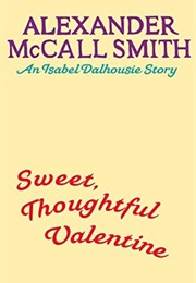 Sweet Thoughtful Valentine (Alexander McCall Smith)