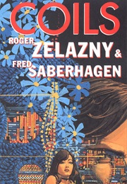 Coils (Fred Saberhagen & Roger Zelazny)