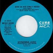 She Is His Only Need - Wynonna Judd