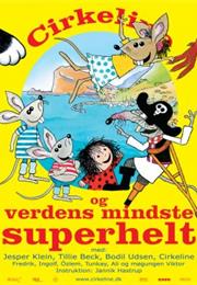 Cirkeline Og Verdens Mindste Superhelt (2004) / "Circleen: Little Big