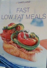 Lakeland Fast Low Fat Meals (ACP Magazines Ltd.)