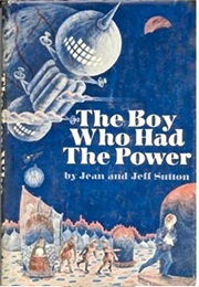 The Boy Who Had the Power (Jean and Jeff Sutton)