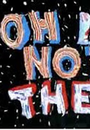 Oh, No! Not THEM! (1990)