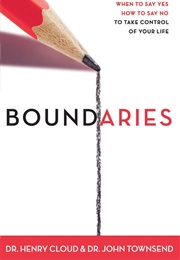 Boundaries: When to Say Yes, How to Say No, to Take Control of Your Life (Henry Cloud)