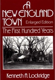 A New England Town, the First One Hundred Years (Kenneth A. Lockridge)