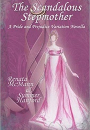 The Scandalous Stepmother: A Pride and Prejudice Variation (Renata McMann,  Summer Hanford)