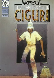 The Man From the Ciguri (Moebius)