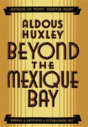 Beyond the Mexique Bay (Aldous Huxley)