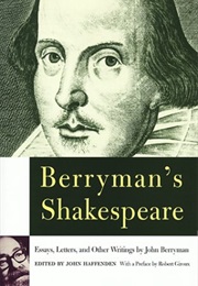 Berryman&#39;s Shakespeare: Essays, Letters and Other Writings (John Berryman)