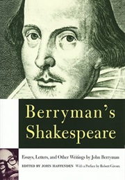 Berryman's Shakespeare: Essays, Letters and Other Writings (John Berryman)