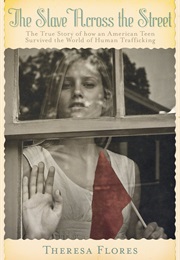 The Slave Across the Street (Theresa Flores)