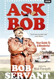 Ask Bob: Your Guide to a Wonderful Life (Neil Forsyth)