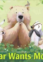 Bear Wants More (Karma Wilson)