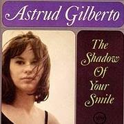 Astrud Gilberto - The Shadow of Your Smile