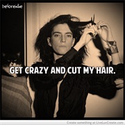 Get Crazy and Cut My Hair