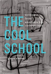 The Cool School: Writing From America's Hip Underground (Glenn O'Brien)