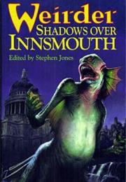 Weirder Shadows Over Innsmout