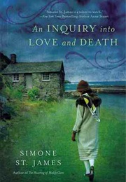 Inquiry Into Love and Death (Simone St. James)