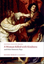 A Woman Killed With Kindness (Various)