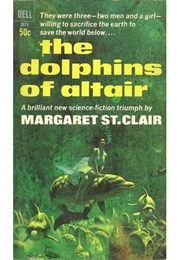The Dolphins of Altair (Margaret St Clair)