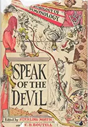 Speak of the Devil: An Anthology of Demonology (Sterling Boutell and C.B. Boutell)