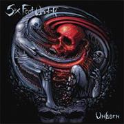 Six Feet Under -  Unborn