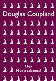 Hey Nostradamus (Douglas Copeland)