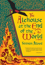 The Alehouse at the End of the World (Stevan Allred)