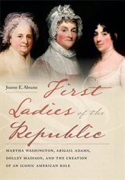 First Ladies of the Republic (Jeanne Abrams)