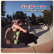 Fu Manchu - The Action Is Go