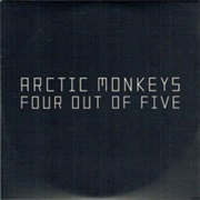 Four Out of Five - Arctic Monkeys