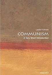Communism: A Very Short Introduction (Leslie Holmes)