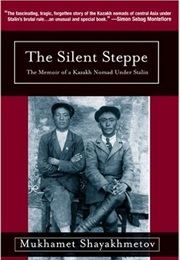 The Silent Steppe (Mukhamet Shayakhmetov)