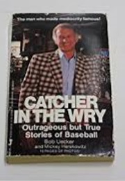 Catcher in the Wry (Bob Uecker)