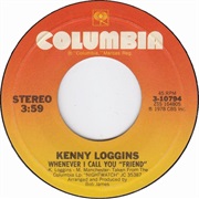 Whenever I Call You 'Friend' - Kenny Loggins