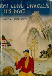 Kai Lung Unrolls His Mat (Ernest Bramah)