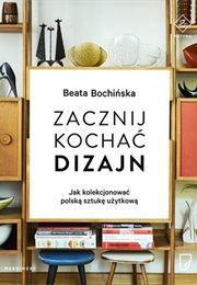 Zacznij Kochać Dizajn (Beata Bochińska)
