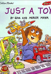 Just a Toy (Gina and Mercer Mayer)